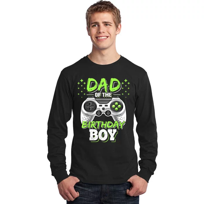 Men Dad Of The Birthday Boy Matching Video Gamer Birthday Party Tall Long Sleeve T-Shirt