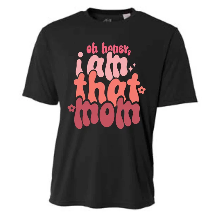 Mothers Day Oh Honey I Am That Mom Gift Cooling Performance Crew T-Shirt