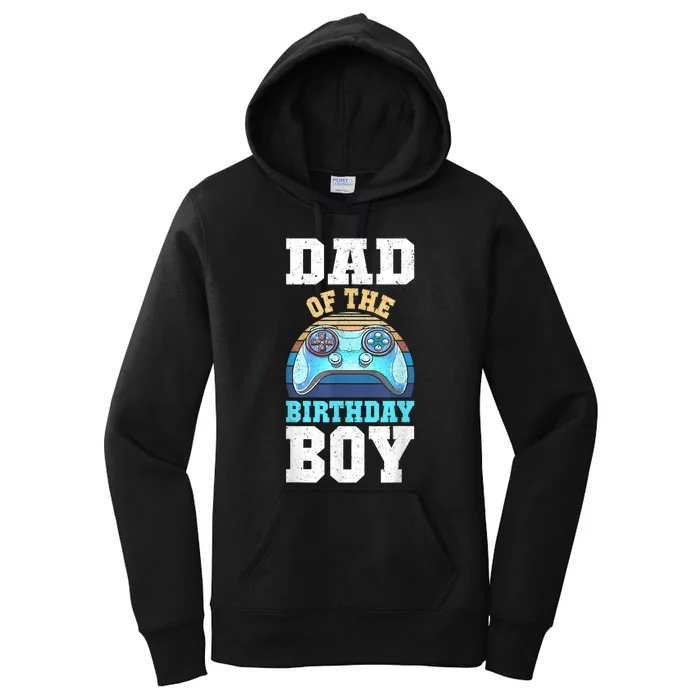 Men Dad Of The Birthday Boy Matching Video Gamer Birthday Party Women's Pullover Hoodie