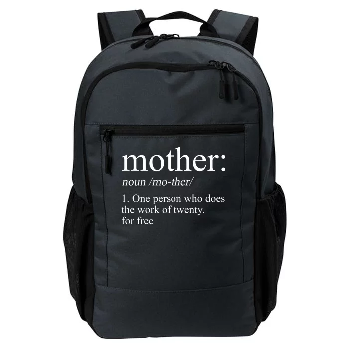 Mother Definition One Person Who Does The Work Of Twenty For Free Daily Commute Backpack