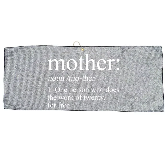 Mother Definition One Person Who Does The Work Of Twenty For Free Large Microfiber Waffle Golf Towel