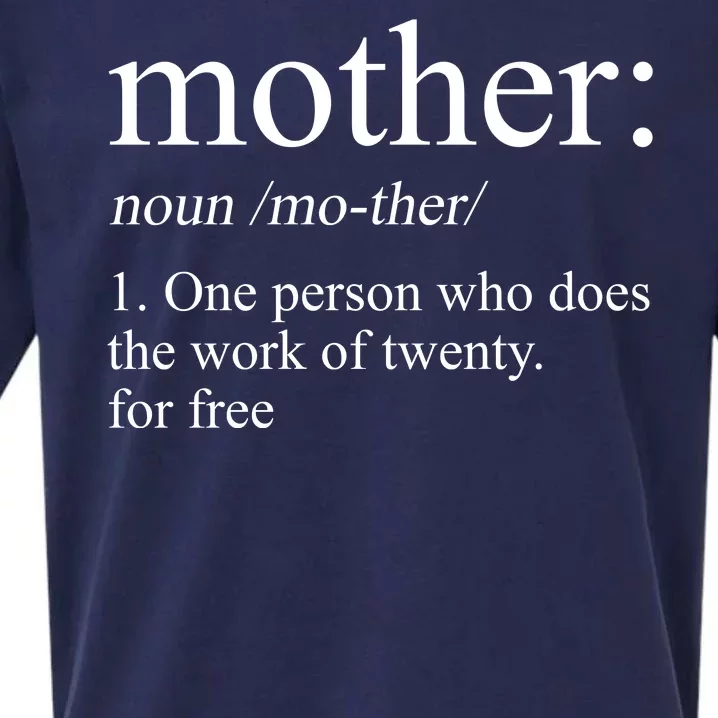 Mother Definition One Person Who Does The Work Of Twenty For Free Sueded Cloud Jersey T-Shirt