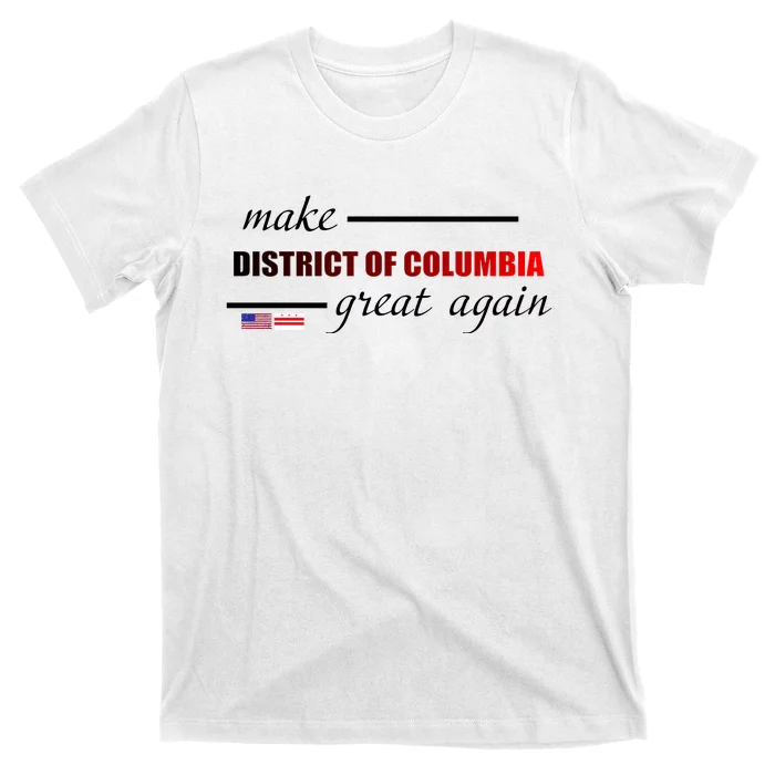 Make District Of Columbia Great Again T-Shirt