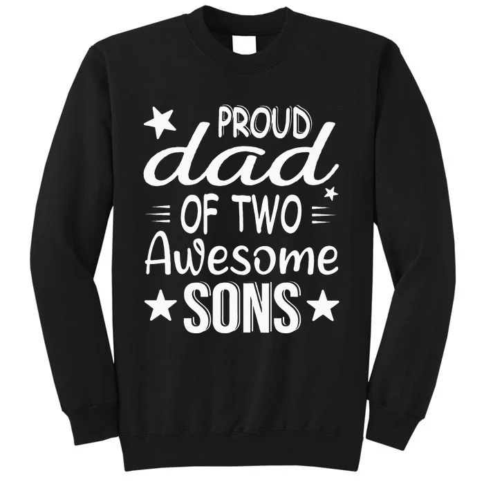 Men Dad Of 2 Two Sons Fathers Day Tall Sweatshirt