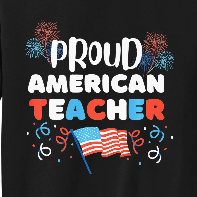 Memorial Day Or 4th Of July Quote Proud American Teacher Sweatshirt