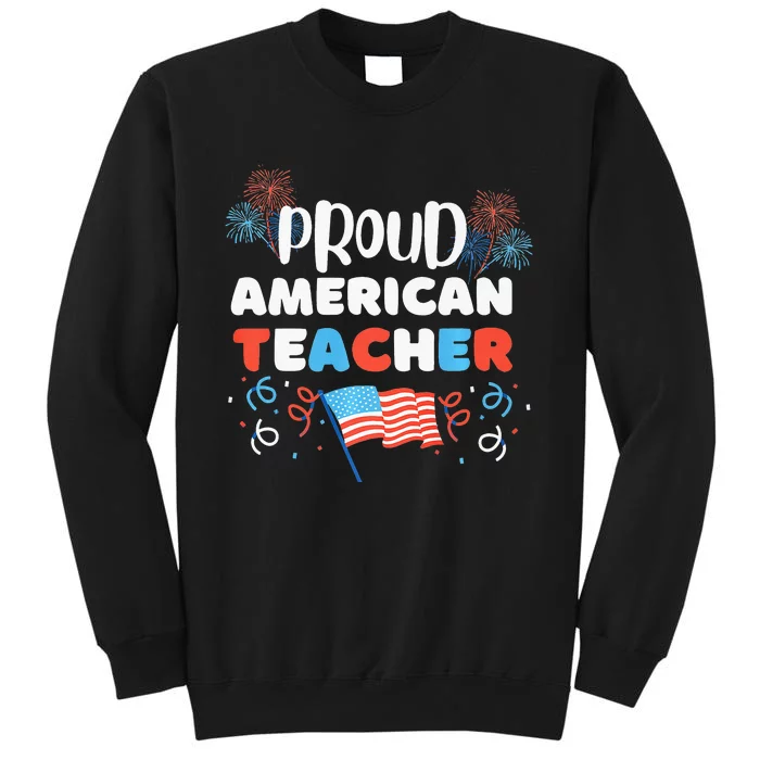 Memorial Day Or 4th Of July Quote Proud American Teacher Sweatshirt