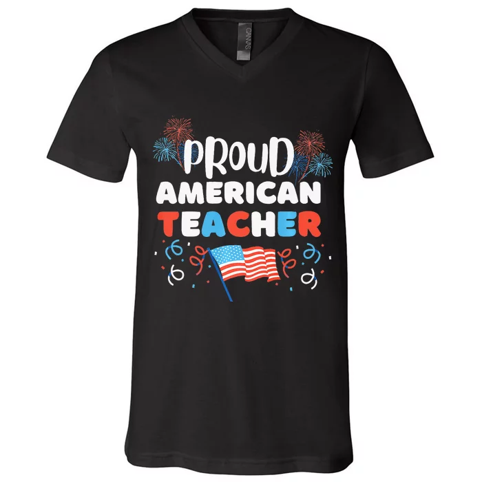 Memorial Day Or 4th Of July Quote Proud American Teacher V-Neck T-Shirt