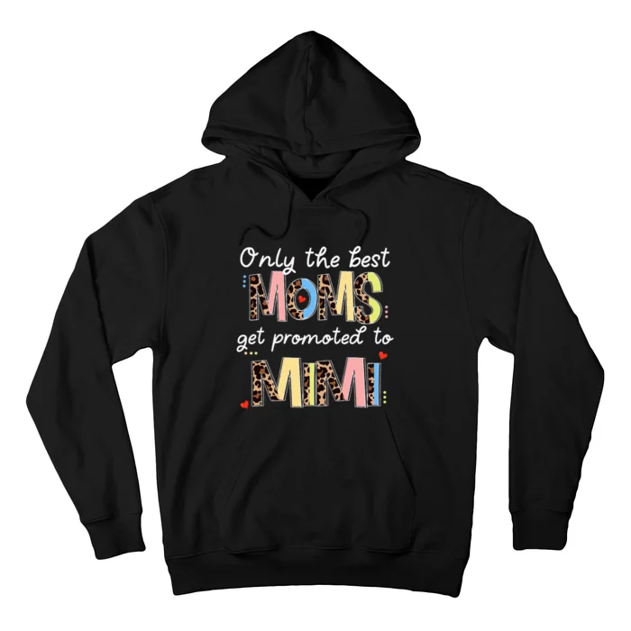 Mother's Day Only The Best Moms Get Promoted To Mimi Hoodie