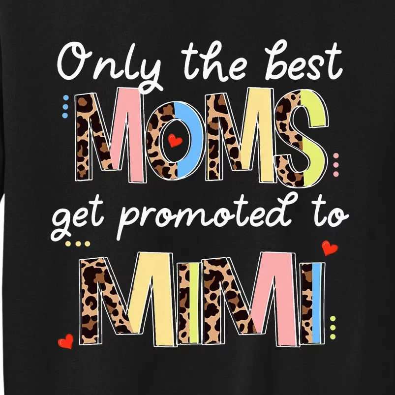 Mother's Day Only The Best Moms Get Promoted To Mimi Sweatshirt