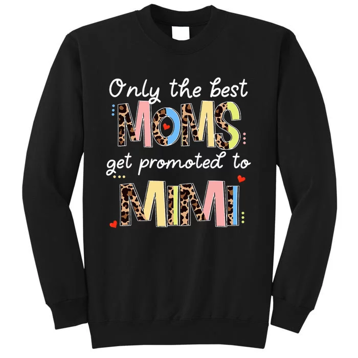 Mother's Day Only The Best Moms Get Promoted To Mimi Sweatshirt