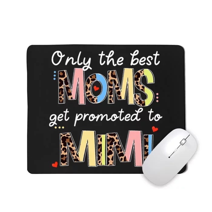 Mother's Day Only The Best Moms Get Promoted To Mimi Mousepad