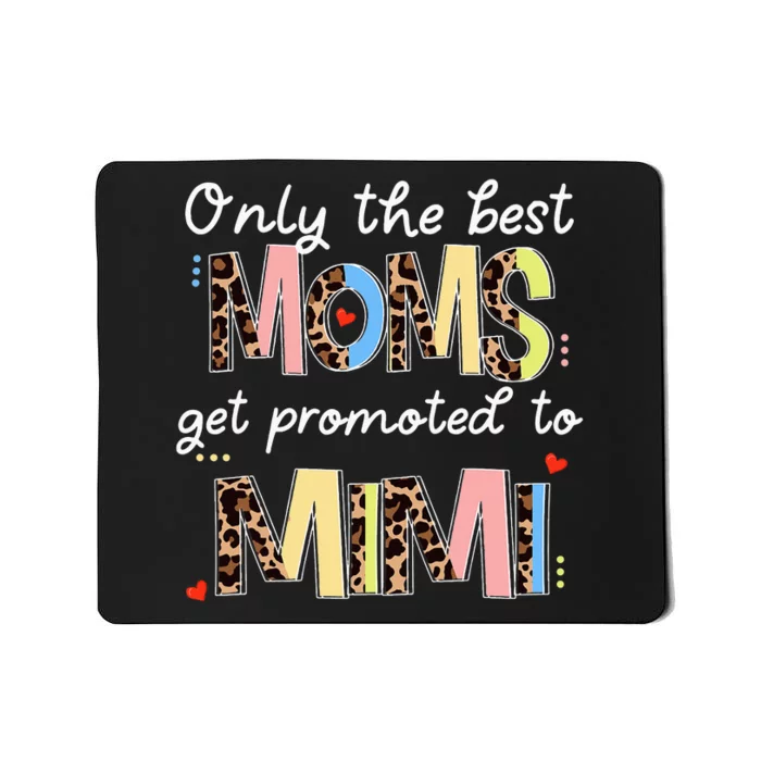 Mother's Day Only The Best Moms Get Promoted To Mimi Mousepad