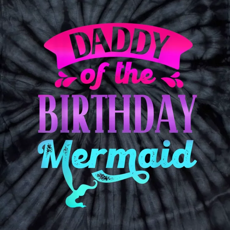 Men Daddy Of The Birthday Mermaid Ocean Party For Men Tie-Dye T-Shirt