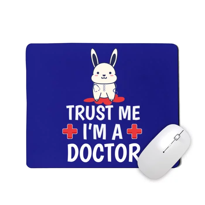 Medicine Doctor Physician Meaningful Gift Trust Me I'm A Doctor Funny Gift Mousepad