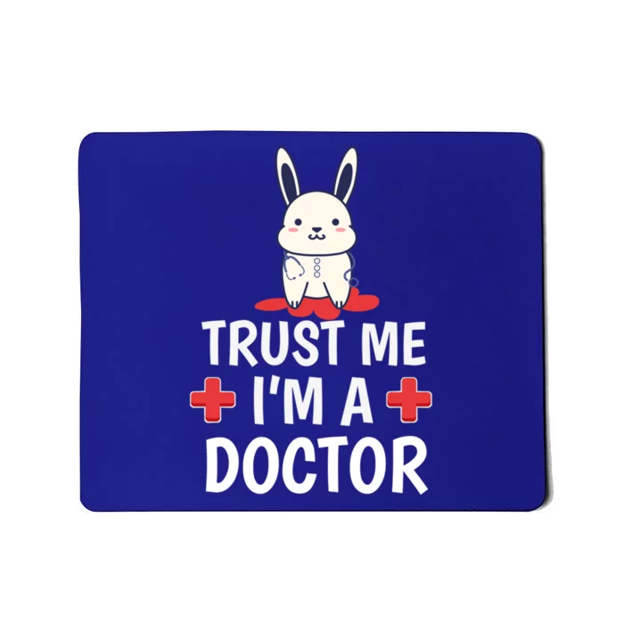 Medicine Doctor Physician Meaningful Gift Trust Me I'm A Doctor Funny Gift Mousepad