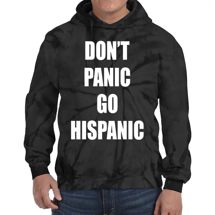 Mustymark Dont Panic Go Hispanic Tie Dye Hoodie