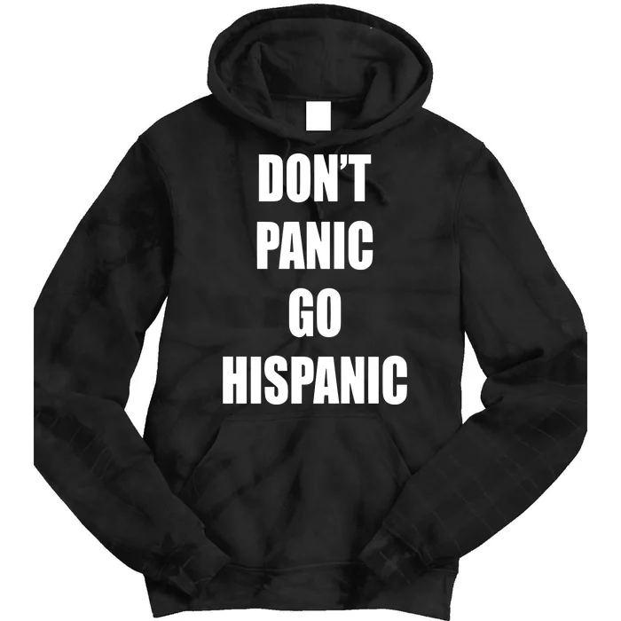 Mustymark Dont Panic Go Hispanic Tie Dye Hoodie