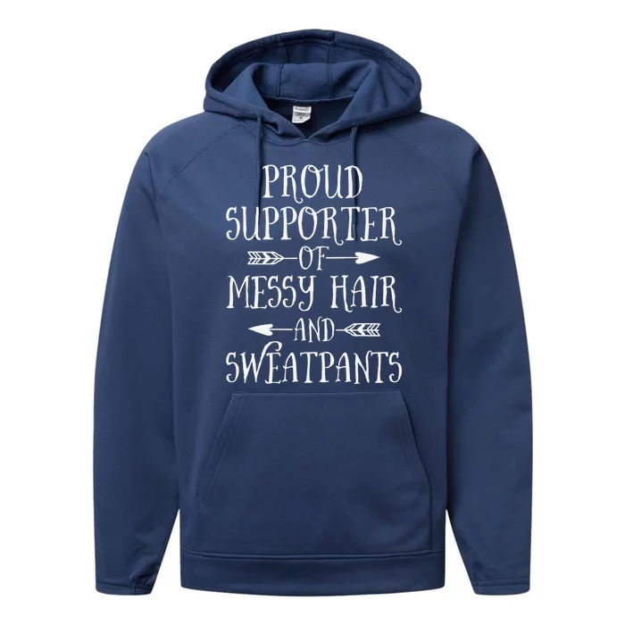 Mother's Day Proud Supporter Of Messy Hair And Sweatpants Performance Fleece Hoodie