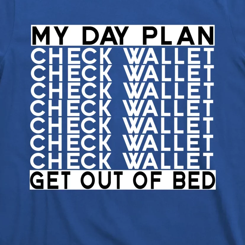 My Day Plan Check Wallet Funny Cryptocurrency Holders Gift T-Shirt