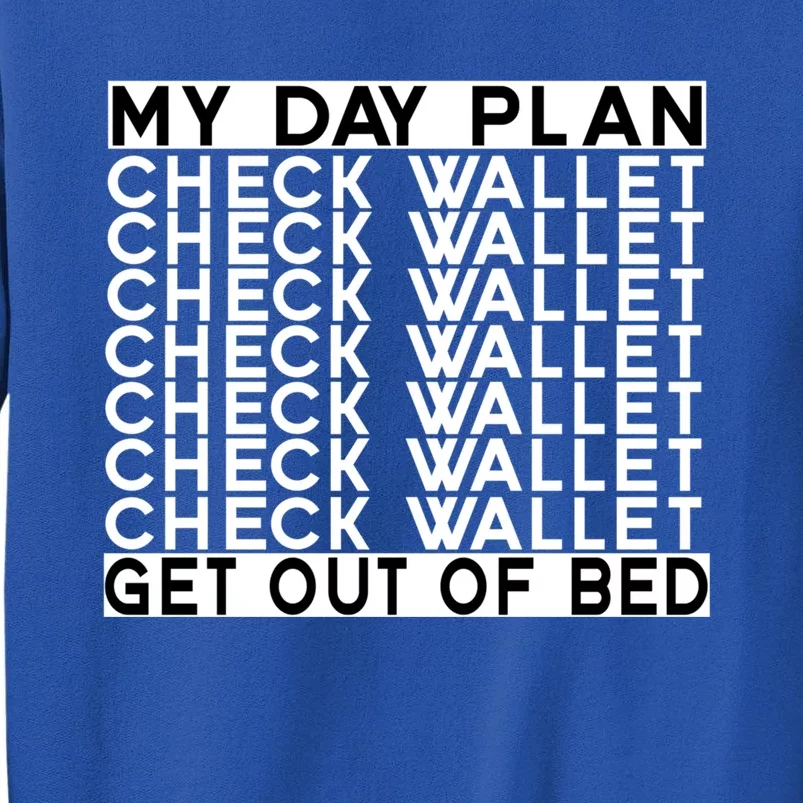 My Day Plan Check Wallet Funny Cryptocurrency Holders Gift Tall Sweatshirt