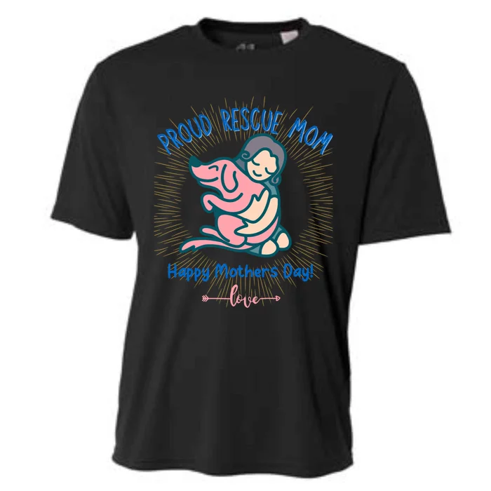 Mothers Day Proud Rescue Mama Dog Parent Mom Adoption Funny Gift Cooling Performance Crew T-Shirt