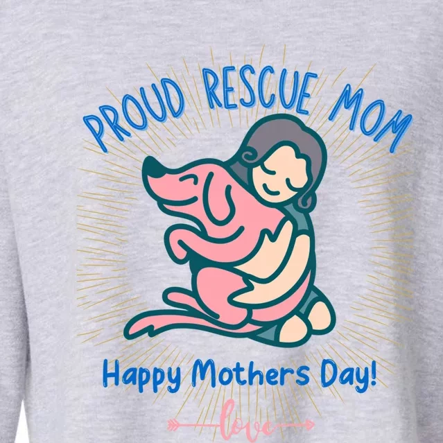 Mothers Day Proud Rescue Mama Dog Parent Mom Adoption Funny Gift Cropped Pullover Crew