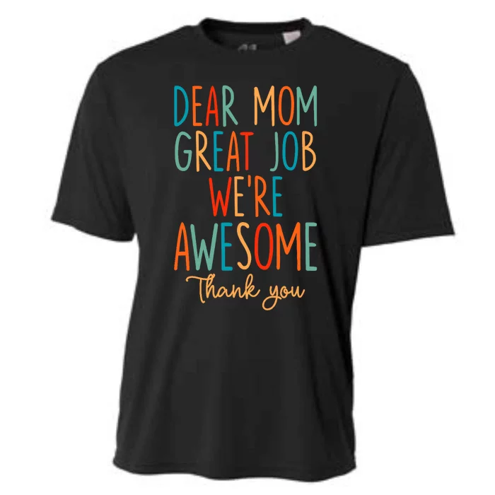 Mother's Day Quote Dear Mom Great Job We're Awesome Cooling Performance Crew T-Shirt