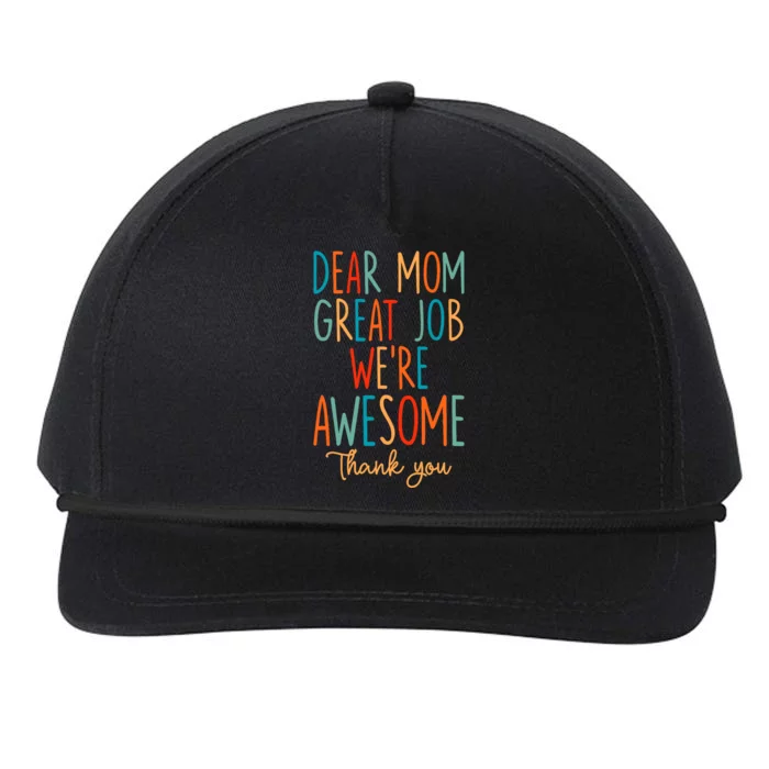 Mother's Day Quote Dear Mom Great Job We're Awesome Snapback Five-Panel Rope Hat