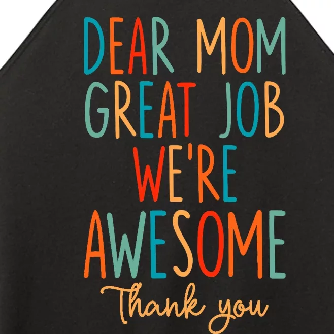 Mother's Day Quote Dear Mom Great Job We're Awesome Women’s Perfect Tri Rocker Tank