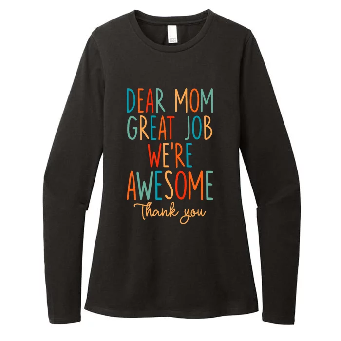 Mother's Day Quote Dear Mom Great Job We're Awesome Womens CVC Long Sleeve Shirt