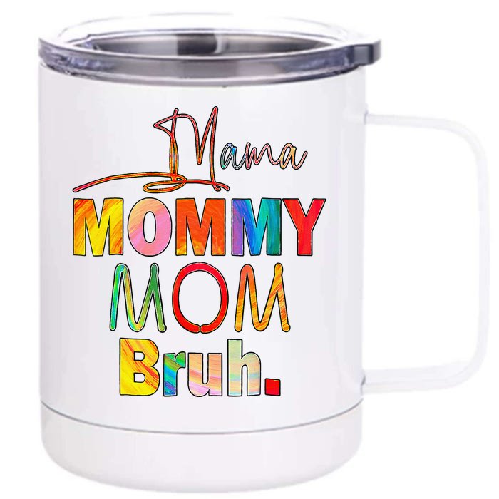 Mother's Day Quotes Mama Mommy Mom Bruh Mom Life Color Funny Front & Back 12oz Stainless Steel Tumbler Cup