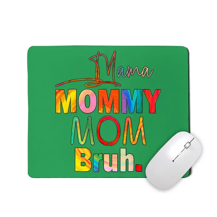 MotherS Day Quotes Mama Mommy Mom Bruh Mom Life Mousepad