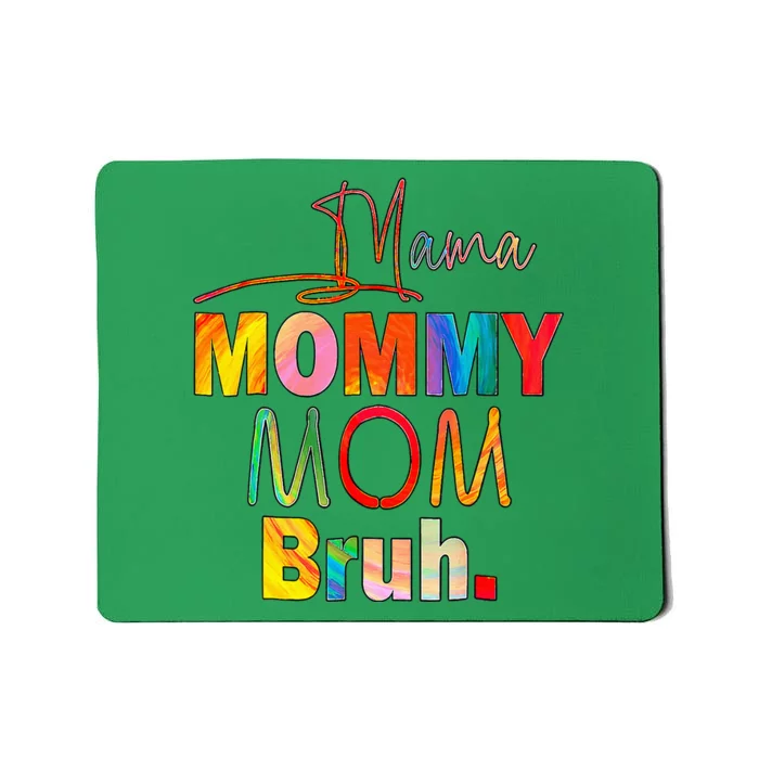 MotherS Day Quotes Mama Mommy Mom Bruh Mom Life Mousepad