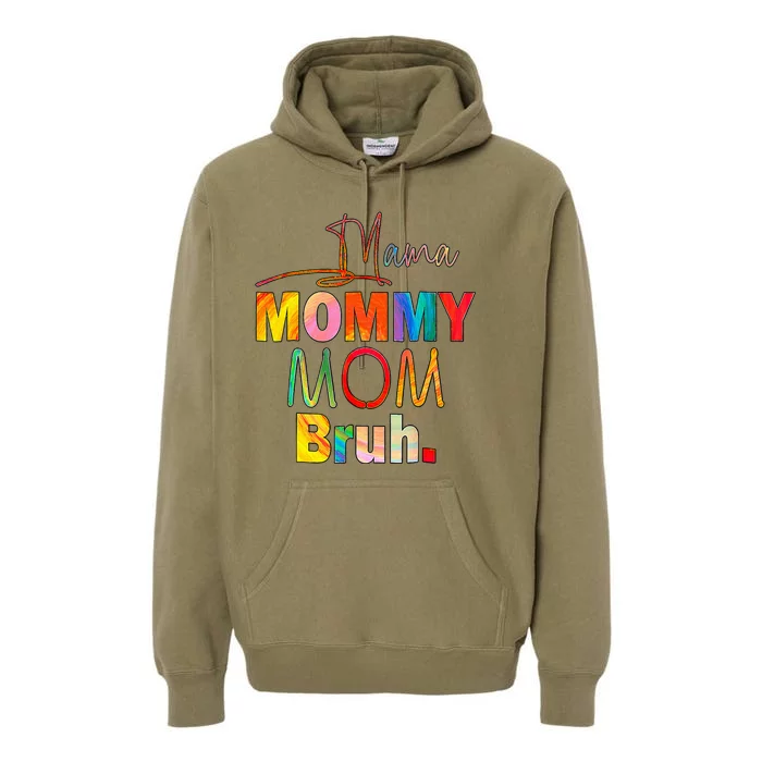 MotherS Day Quotes Mama Mommy Mom Bruh Mom Life Premium Hoodie