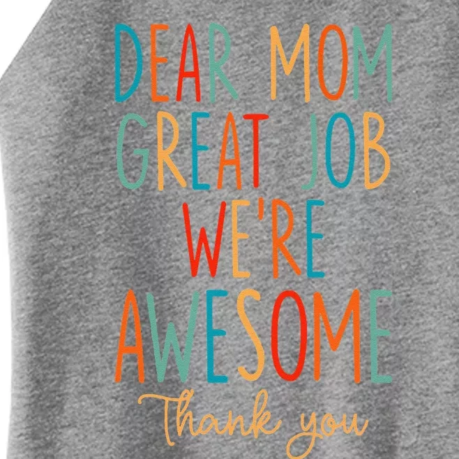 Mothers Day Quote Dear Mom Great Job Were Awesome Women’s Perfect Tri Rocker Tank