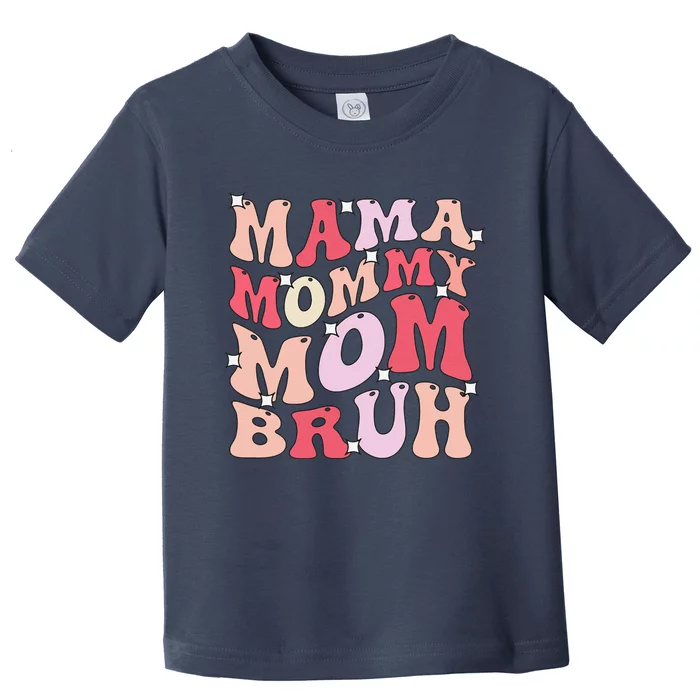 MotherS Day Quotes Mama Mommy Mom Bruh Mom Life Color Funny Toddler T-Shirt