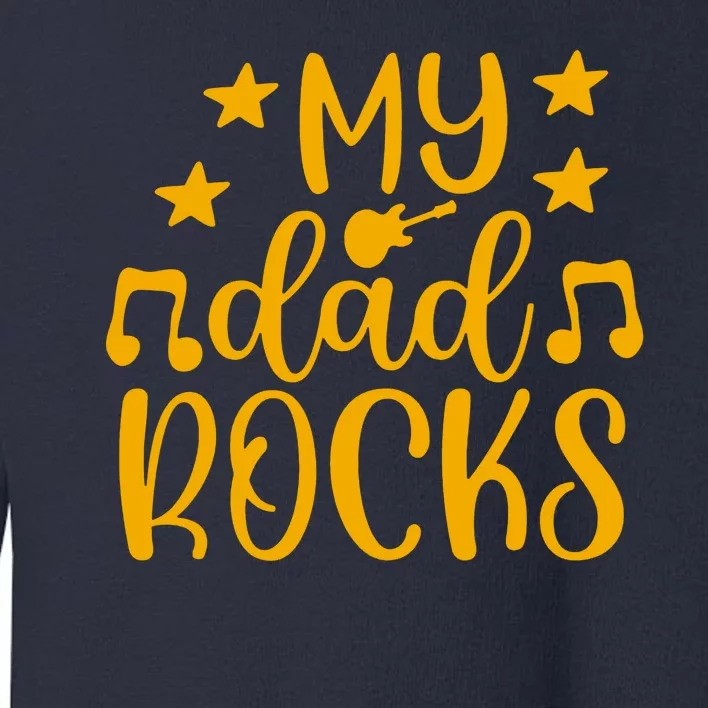 My Dad Rocks Musicial Toddler Sweatshirt