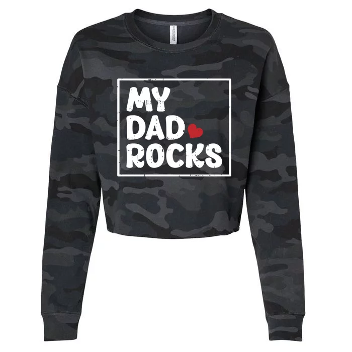 My Dad Rocks Fathers Day Cool Cute Gift Cropped Pullover Crew