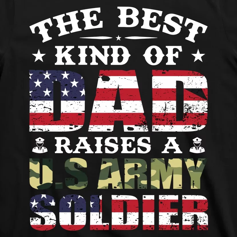 Military Dad Raised A U.S Army Soldier T-Shirt