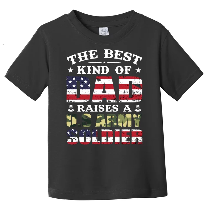 Military Dad Raised A U.S Army Soldier Toddler T-Shirt