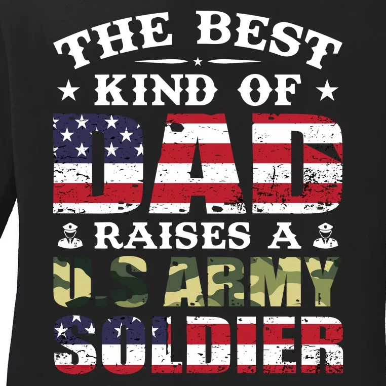 Military Dad Raised A U.S Army Soldier Ladies Long Sleeve Shirt