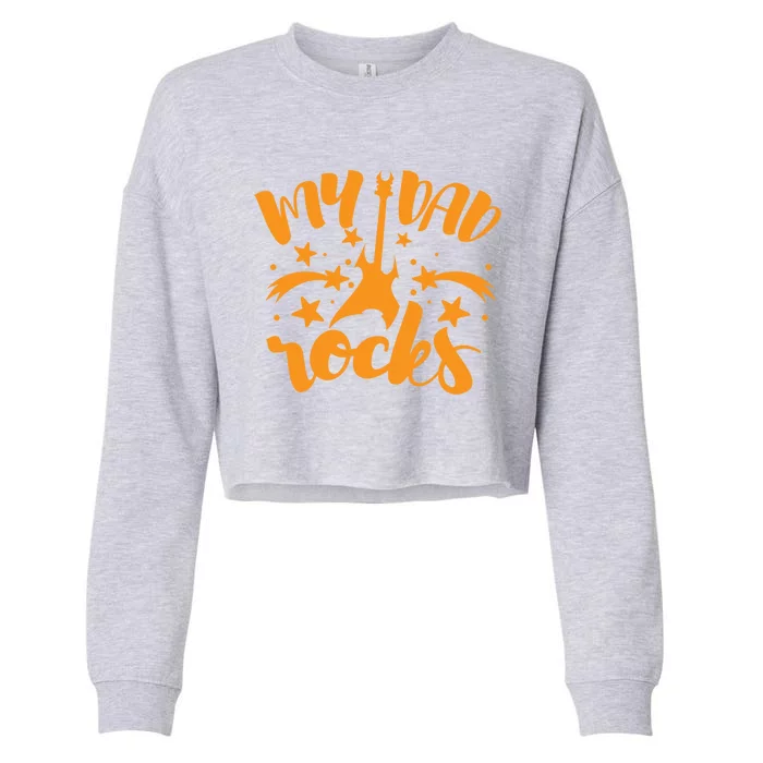 My Dad Rocks Funny Gift Cropped Pullover Crew