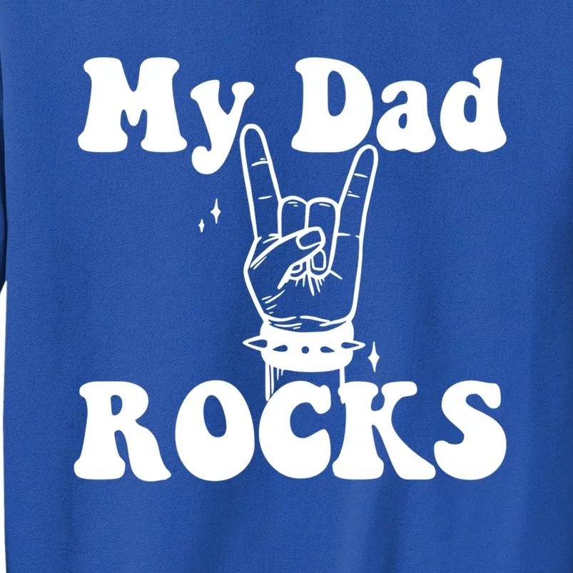 My Dad Rocks Cool Gift Dad Cool Gift Dads Day Gift Fathers Day Funny Gift Sweatshirt