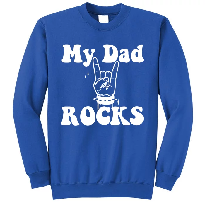 My Dad Rocks Cool Gift Dad Cool Gift Dads Day Gift Fathers Day Funny Gift Sweatshirt