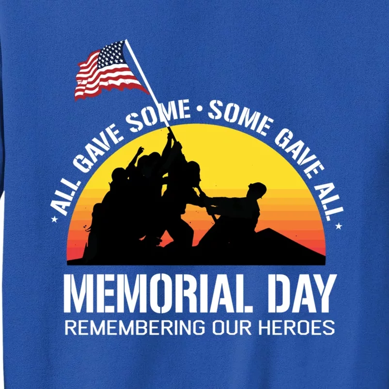 Memorial Day Remembering The Heroes For Veteran Soldier Gift Tall Sweatshirt