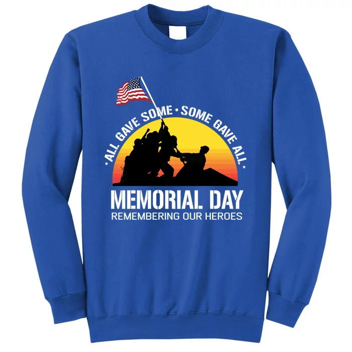 Memorial Day Remembering The Heroes For Veteran Soldier Gift Tall Sweatshirt