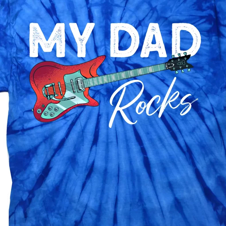 My Dad Rocks Gift Rock And Roll Electronic Rock Guitar Gift Tie-Dye T-Shirt