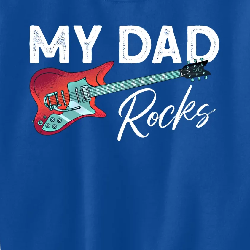 My Dad Rocks Gift Rock And Roll Electronic Rock Guitar Gift Kids Sweatshirt