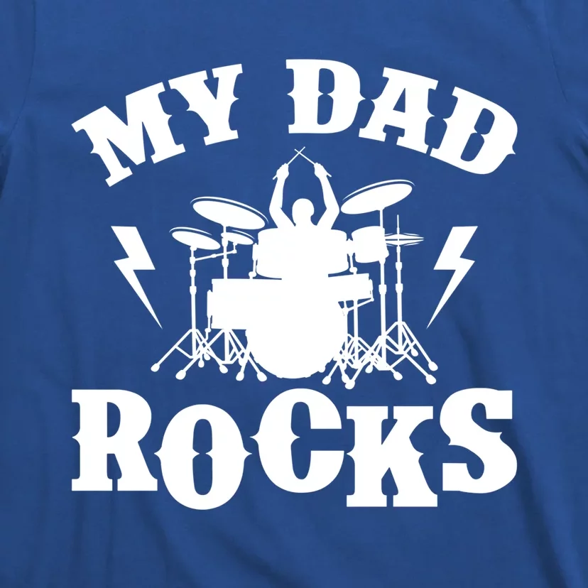 My Dad Rocks Percussionist Drummer Musician Metal Band Drums Gift T-Shirt