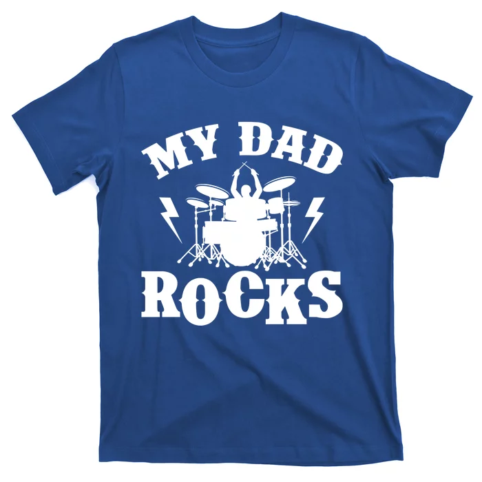 My Dad Rocks Percussionist Drummer Musician Metal Band Drums Gift T-Shirt